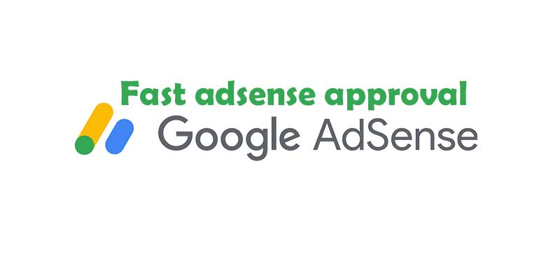 Google adsense fast  approval tips
